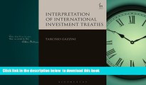 Pre Order Interpretation of International Investment Treaties Tarcisio Gazzini Full Ebook