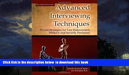 Pre Order Advanced Interviewing Techniques: Proven Strategies for Law Enforcement, Military, and