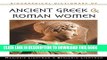 Best Seller Biographical Dictionary of Ancient Greek and Roman Women: Notable Women from Sappho to