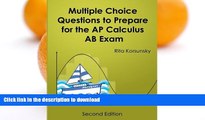 FAVORITE BOOK  Multiple Choice Questions To Prepare For The AP Calculus AB Exam: 2017 Calculus AB