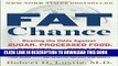 [PDF] Fat Chance: Beating the Odds Against Sugar, Processed Food, Obesity, and Disease Full Online