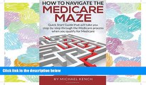 FAVORIT BOOK How To Navigate The Medicare Maze: Quick Start Guide that will take you step-by-step