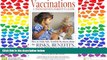 FAVORIT BOOK Vaccinations: A Thoughtful Parent s Guide: How to Make Safe,  Sensible Decisions