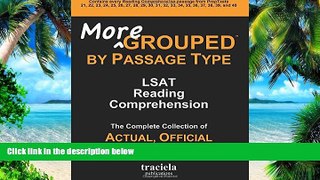 Buy Traciela Publications More Grouped by Passage Type: LSAT Reading Comprehension- The Complete