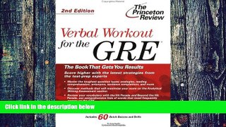 Online Princeton Review Verbal Workout for the GRE, 2nd Edition (Graduate School Test Preparation)