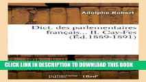 Books Dict. Des Parlementaires Francais... II. Cay-Fes (Ed.1889-1891) (Sciences Sociales) (French
