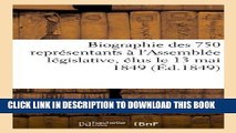 Books Biographie Des 750 Representants A L Assemblee Legislative, Elus Le 13 Mai 1849 (Sciences