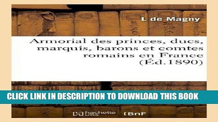 Best Seller Armorial Des Princes, Ducs, Marquis, Barons Et Comtes Romains En France (Histoire)