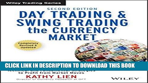 [PDF] Day Trading and Swing Trading the Currency Market: Technical and Fundamental Strategies to