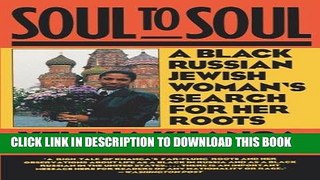 Best Seller Soul to Soul: A Black Russian Jewish Woman s Search for Her Roots Download Free