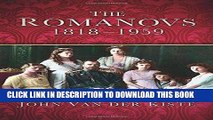 Books The Romanovs 1818-1959 Download Free