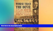 READ book  Worse than the Devil: Anarchists, Clarence Darrow, and Justice in a Time of Terror