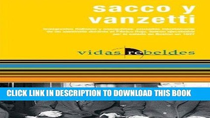 Best Seller Sacco y Vanzetti: Vidas Rebeldes (Spanish Edition) Read online Free