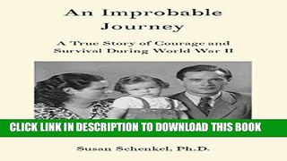 Best Seller An Improbable Journey: A True Story of Courage and Survival During World  War II