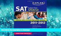 FAVORIT BOOK Kaplan SAT Subject Test Spanish 2011-2012 (Kaplan SAT Subject Tests: Spanish) READ