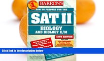 Pre Order How to Prepare for the SAT II: Biology and Biology E/M (Barron s SAT Subject Test