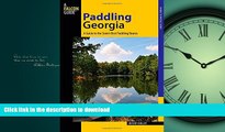 FAVORIT BOOK Paddling Georgia: A Guide To The State s Best Paddling Routes (Paddling Series) READ