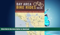 READ THE NEW BOOK Bay Area Bike Rides Deck: 50 Rides for Mountain, Road, and Casual Cyclists READ