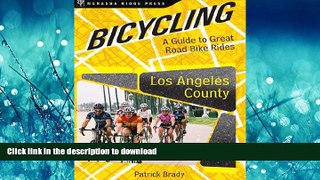 READ THE NEW BOOK Bicycling Los Angeles County: A Guide to Great Road Bike Rides READ EBOOK