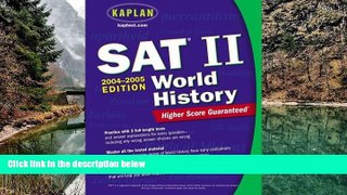 Buy Kaplan Kaplan SAT II: World History 2004-2005 (Kaplan SAT Subject Tests: World History) Full