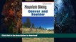 READ  Mountain Biking Denver and Boulder (Regional Mountain Biking Series) FULL ONLINE