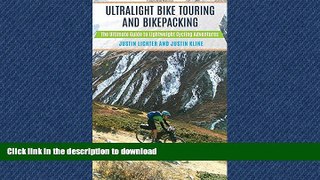 READ THE NEW BOOK Ultralight Bike Touring and Bikepacking: The Ultimate Guide to Lightweight