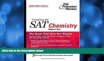 Pre Order Cracking the SAT Chemistry Subject Test, 2005-2006 Edition (College Test Prep) Princeton