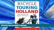 PDF ONLINE Bicycle Touring Holland: With Excursions Into Neighboring Belgium and Germany (Cycling