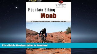 FAVORIT BOOK Mountain Biking Moab: A Guide To Moab s Greatest Off-Road Bicycle Rides (Regional