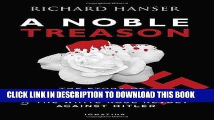 Books A Noble Treason: The Story of Sophie Scholl and the White Rose Revolt Against Hitler