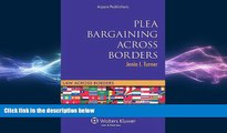 READ book  Plea Bargaining Across Borders: Criminal Procedure (Law Across Borders)  FREE BOOOK