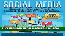 [PDF] Social Media: Strategies to Mastering Your Brand- Facebook, Instagram, Twitter and Snapchat