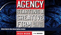 READ book Agency: Starting a Creative Firm in the Age of Digital Marketing (Advertising Age)