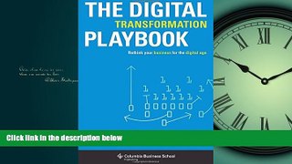 READ THE NEW BOOK The Digital Transformation Playbook: Rethink Your Business for the Digital Age