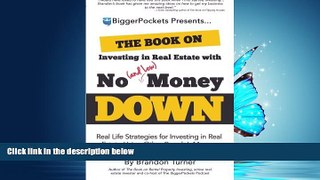 READ THE NEW BOOK The Book on Investing in Real Estate with No (and Low) Money Down: Real Life