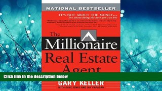 FAVORIT BOOK The Millionaire Real Estate Agent: It s Not About the Money...It s About Being the
