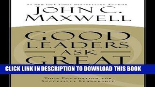 [PDF] Good Leaders Ask Great Questions: Your Foundation for Successful Leadership Full Colection