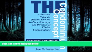 READ book The Condominium Concept: A Practical Guide for Officers, Owners, Realtors, Attorneys,