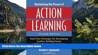 READ THE NEW BOOK Optimizing the Power of Action Learning: Real-Time Strategies for Developing