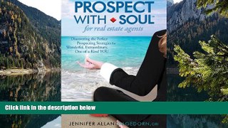 READ THE NEW BOOK Prospect with Soul for Real Estate Agents: Discovering the Perfect Prospecting