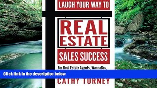 READ book Laugh Your Way to Real Estate Sales Success: For Real Estate Agents, WannaBes,