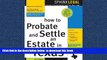 Pre Order How to Probate and Settle an Estate in Texas, 4th Ed. (Ready to Use Forms with Detailed