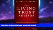 Pre Order The Living Trust Advisor: Everything You (and Your Financial Planner) Need to Know about