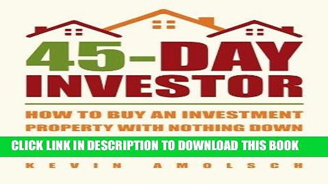 [PDF] 45-Day Investor: How to buy an investment property with nothing down in 45 days or less Full