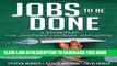 [PDF] Jobs to Be Done: A Roadmap for Customer-Centered Innovation Popular Colection