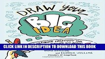 [READ] Kindle Draw Your Big Idea: The Ultimate Creativity Tool for Turning Thoughts Into Action