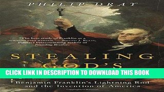 Best Seller Stealing God s Thunder: Benjamin Franklin s Lightning Rod and the Invention of America