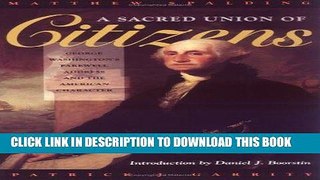 Best Seller A Sacred Union of Citizens: George Washington s Farewell Address and the American