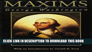 Best Seller Maxims of George Washington: Political, Military, Social, Moral, and Religious