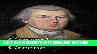 Best Seller The Papers of General Nathanael Greene: Vol. IX: 11 July - 2 December 1781 (Published